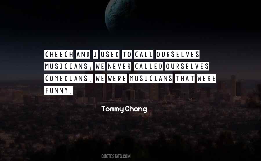Tommy Chong Sayings #533176