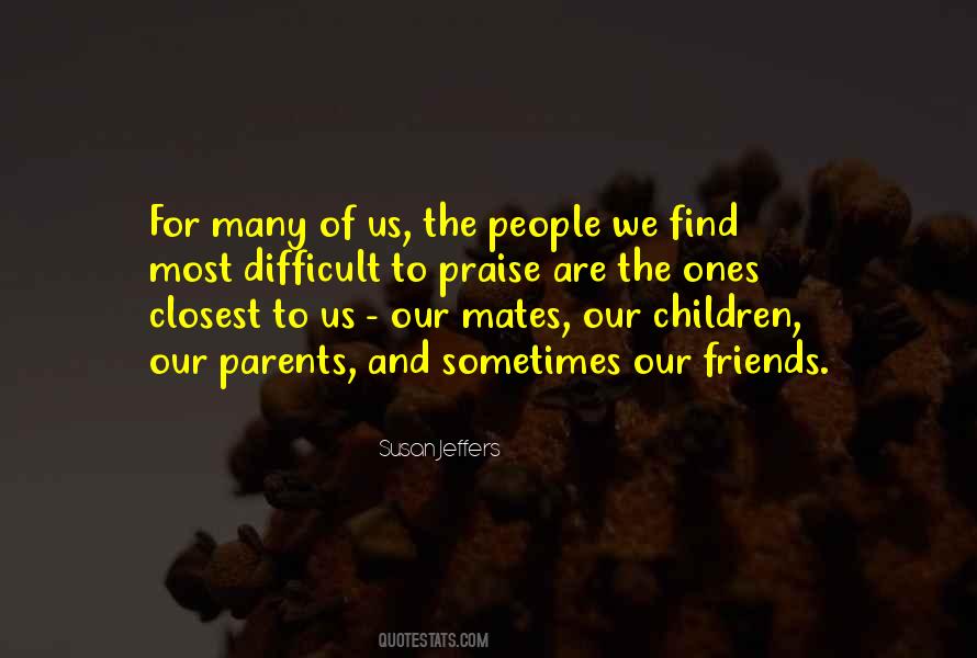 Quotes About Find Out Who Your Friends Are #74220