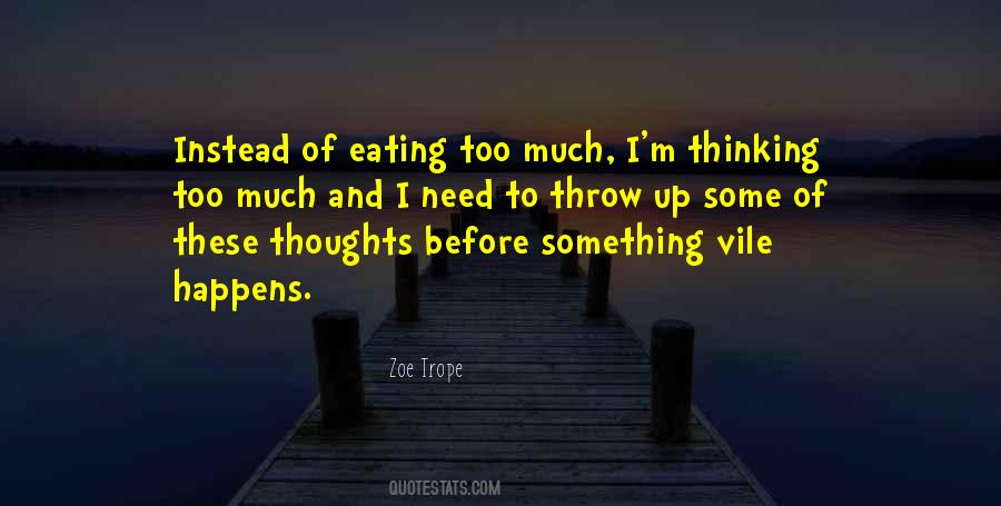 Quotes About Thinking Too Much #762962