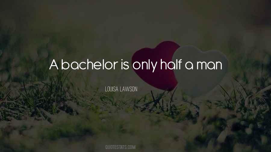 Quotes About Bachelors #1563871