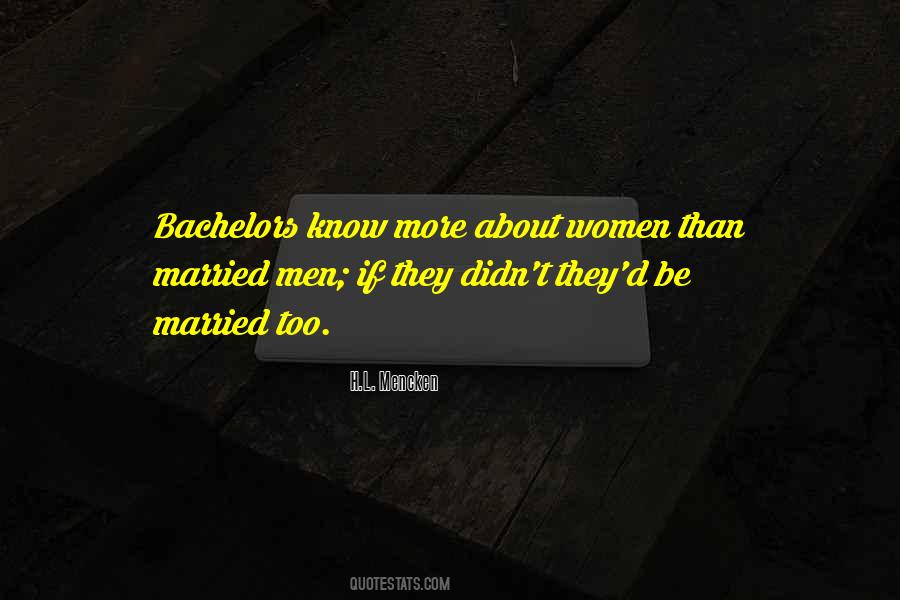 Quotes About Bachelors #82956