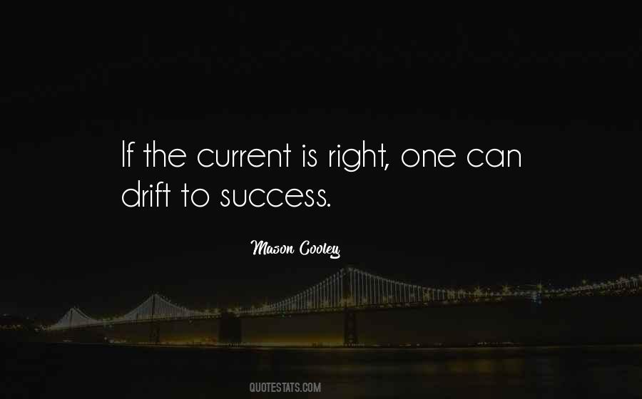 Quotes About Currents #282540 Quotes About Currents #282540