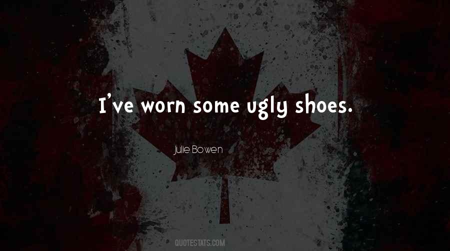 Quotes About Ugly Shoes #870364