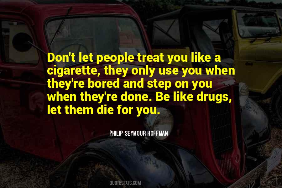 Drug Use Sayings #407614