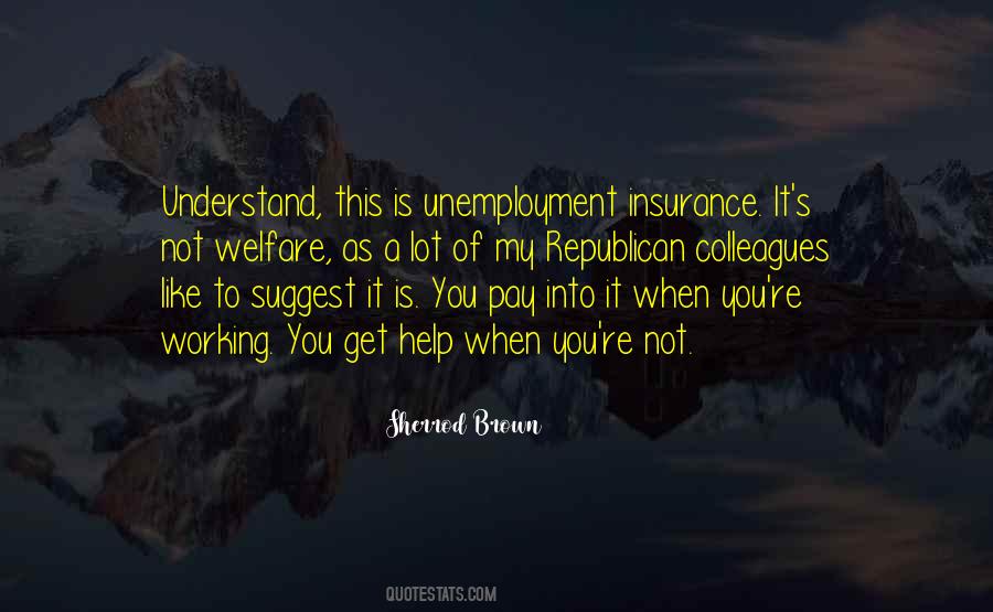 Quotes About Unemployment Insurance #1383372