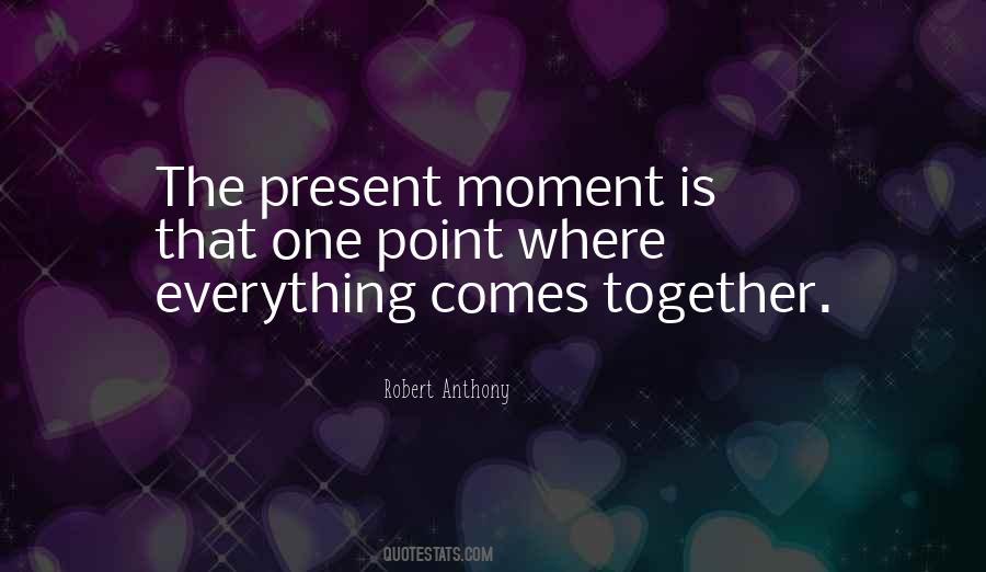 Quotes About Moments Together #1456860