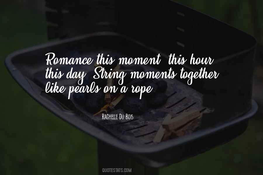 Quotes About Moments Together #1563890