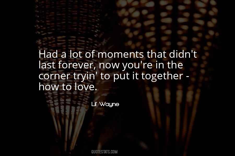 Quotes About Moments Together #427452