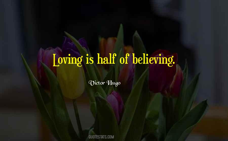 Quotes About Believing #1778680
