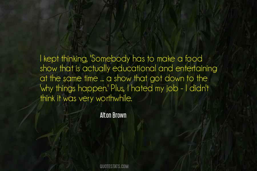 Alton Brown Sayings #1392038