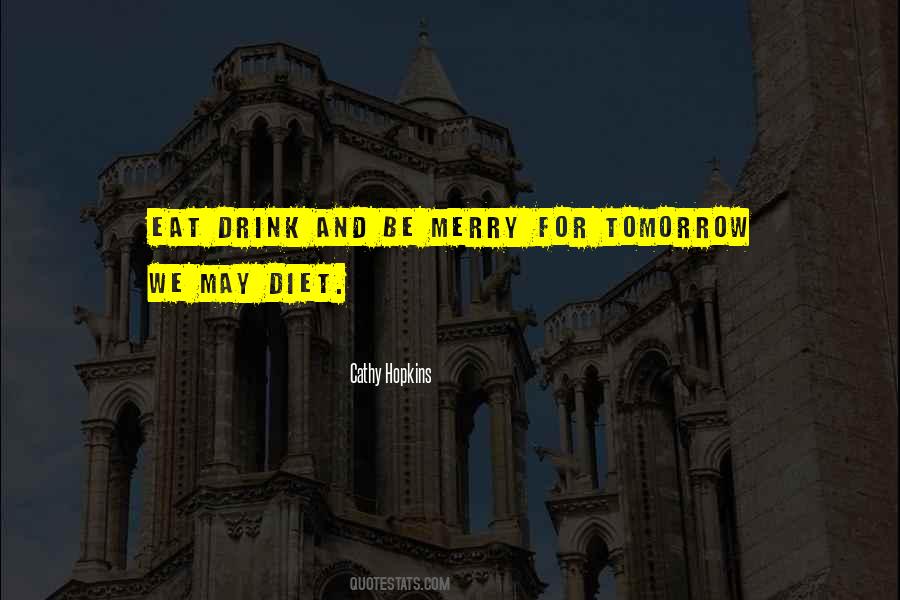 Eat Drink And Be Sayings #1653600