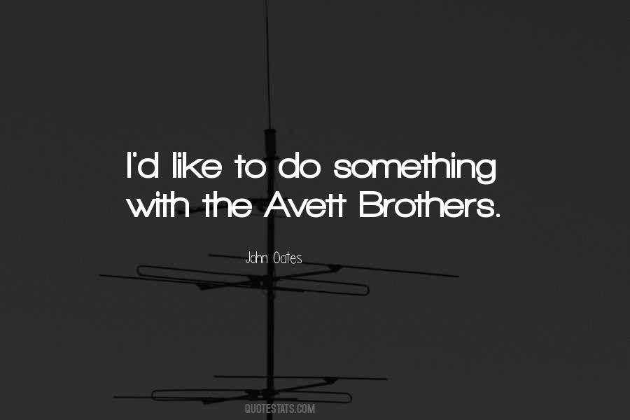 Avett Brothers Sayings #244362