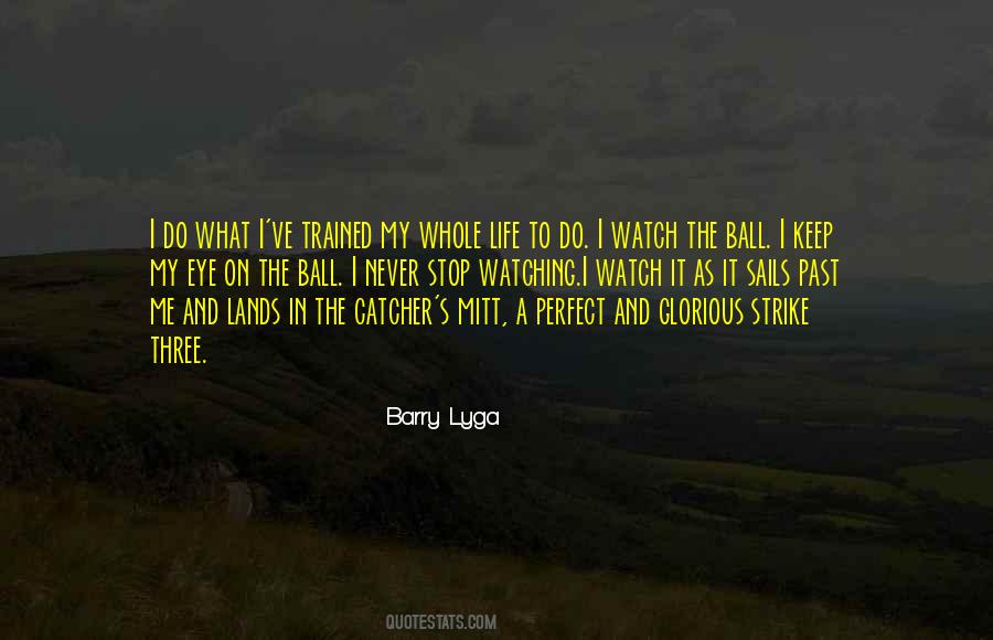 Quotes About Watching Baseball #1584275