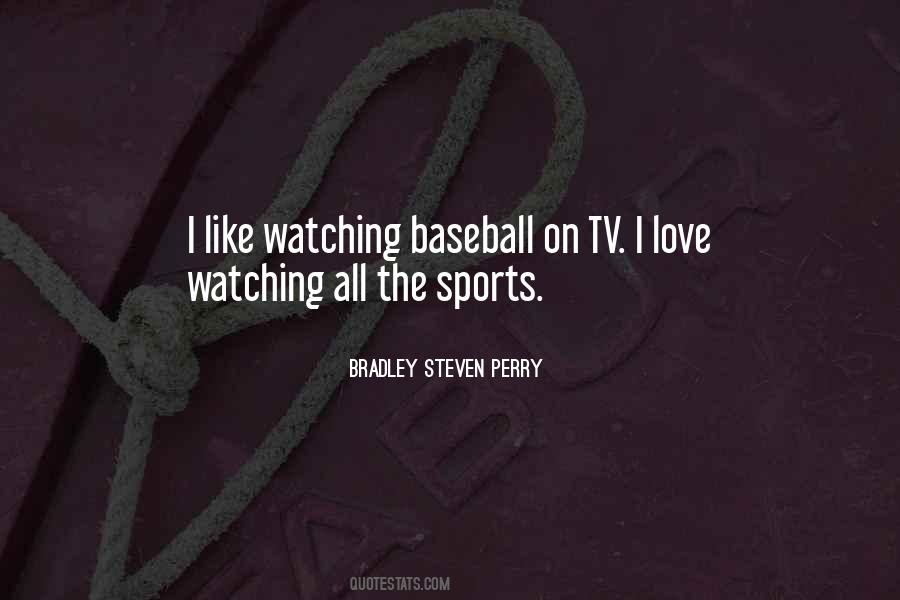 Quotes About Watching Baseball #1691746