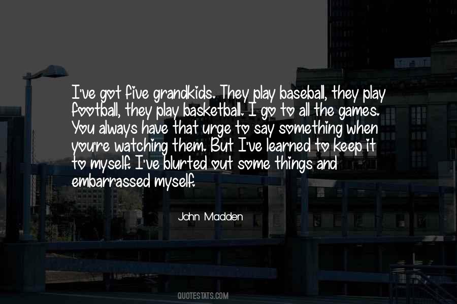 Quotes About Watching Baseball #347006