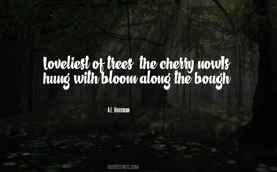 Quotes About Loveliest Of Trees The Cherry Now #676618