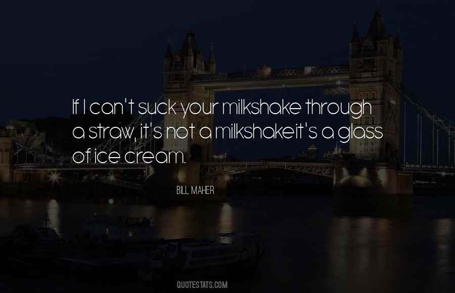 Quotes About Milkshakes #1641114