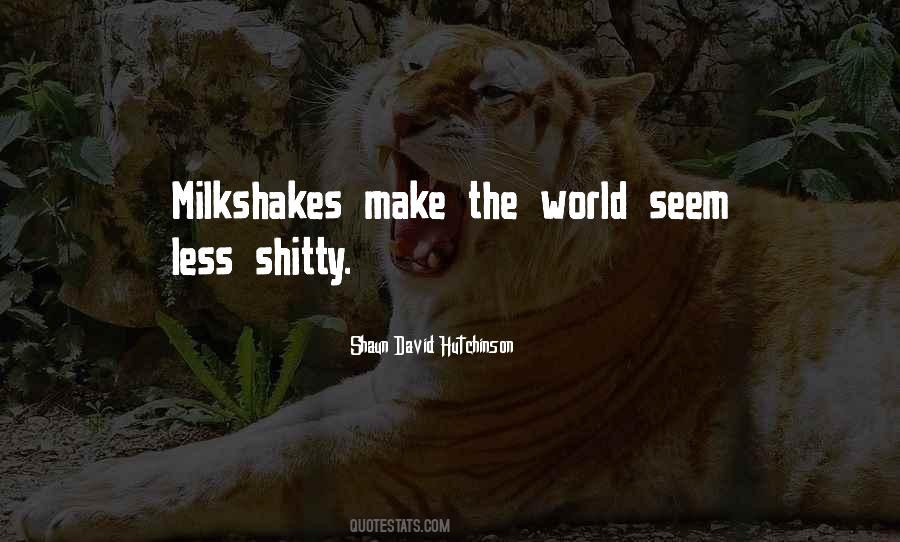 Quotes About Milkshakes #1779674