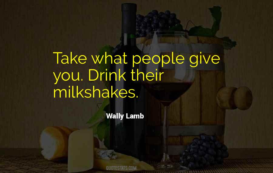Quotes About Milkshakes #933365