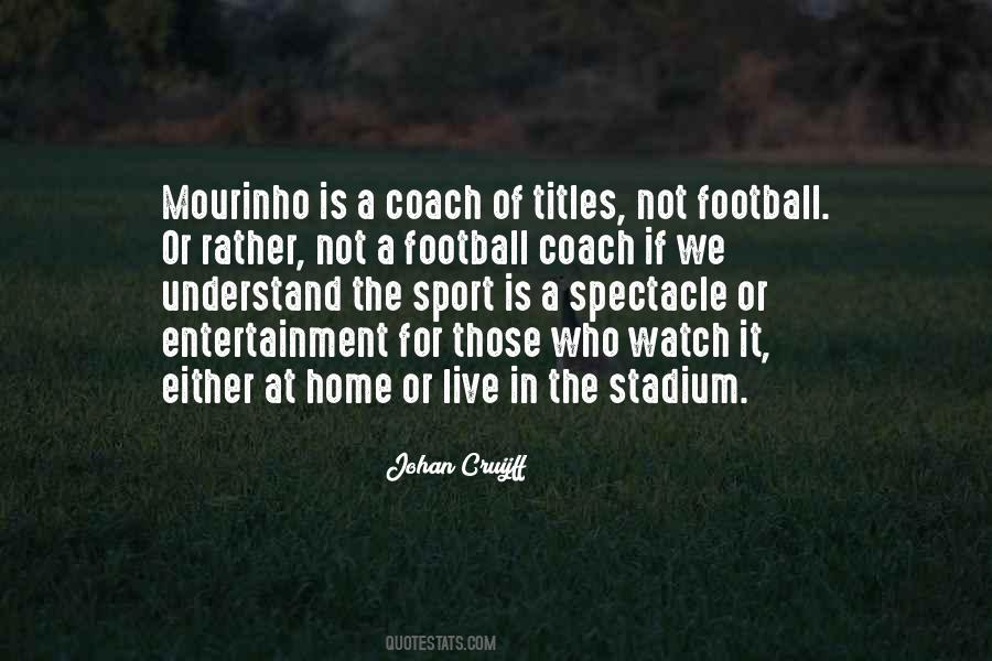 Quotes About A Football Coach #1250947