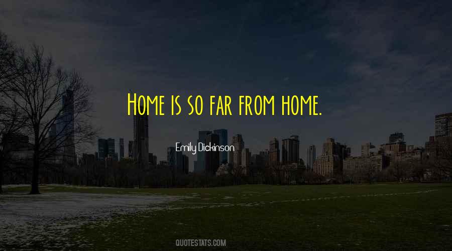 Far From Home Sayings #919148