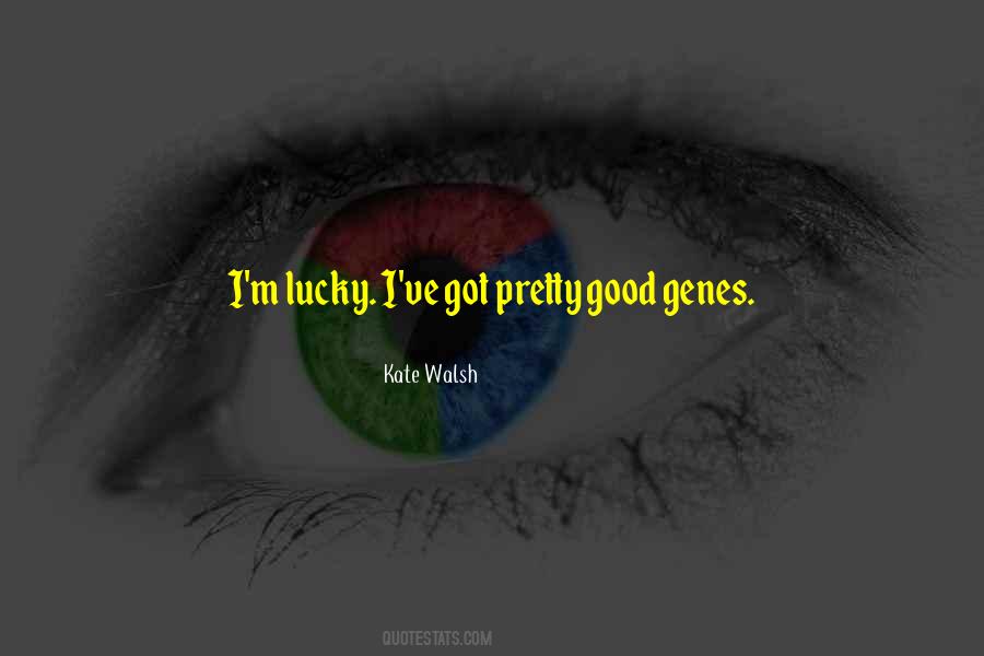 Good Genes Sayings #6128