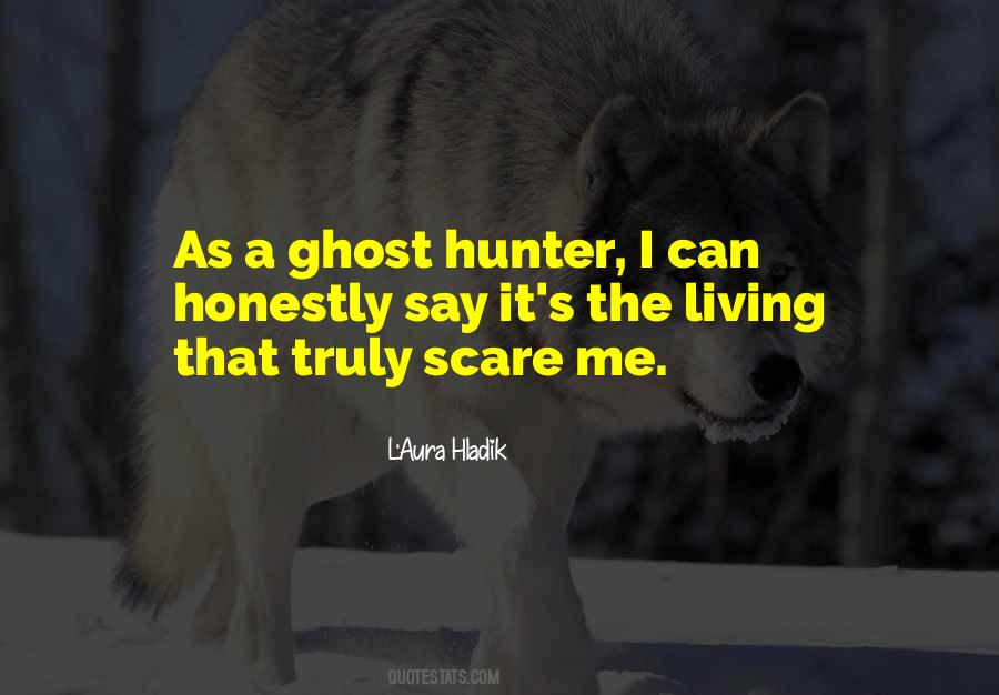 Ghost Hunter Sayings #52976