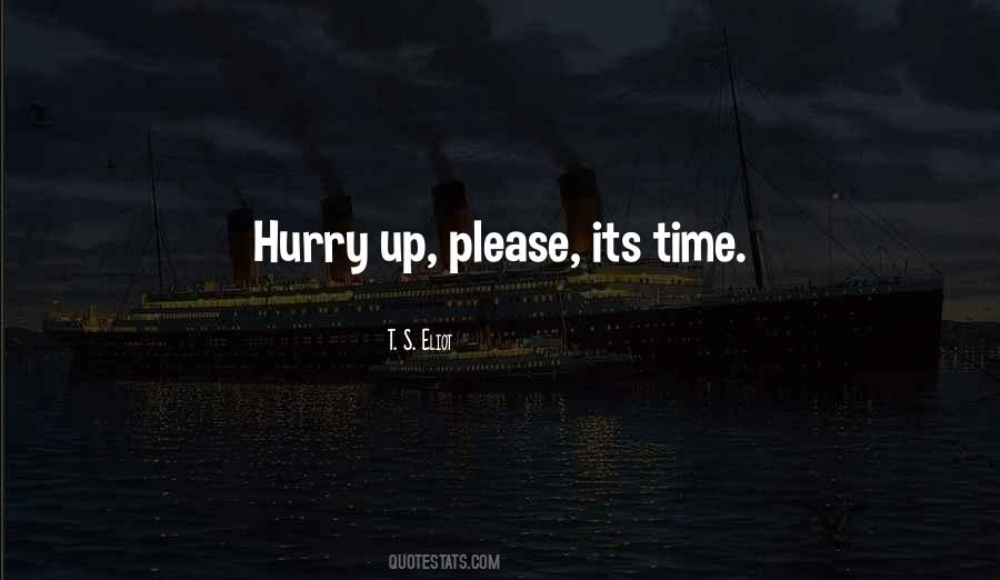 Hurry Up Sayings #1867553