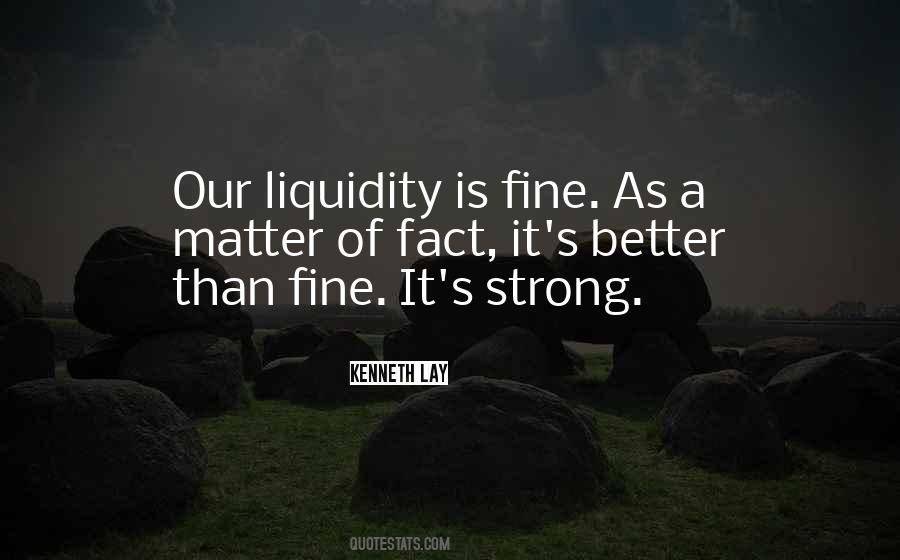 Quotes About Liquidity #46272