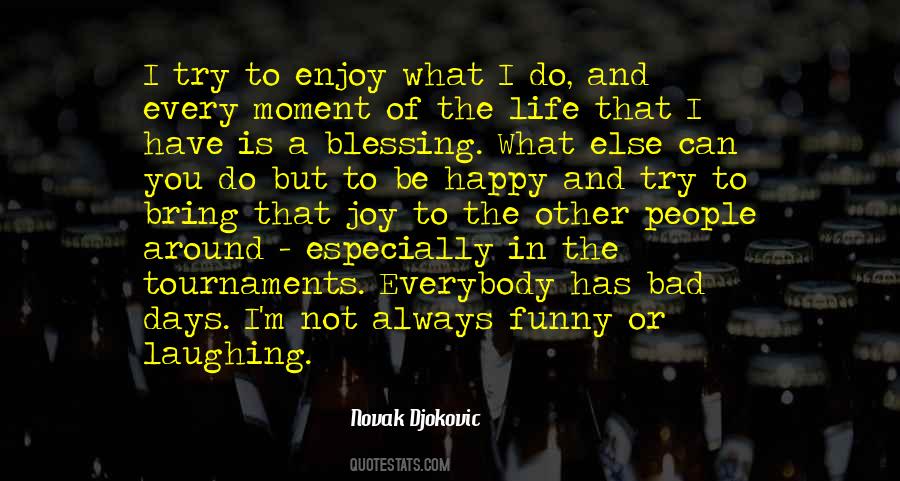 Life Is A Blessing Sayings #1133026