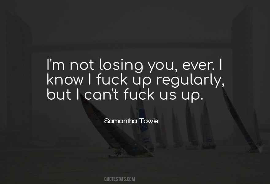 Losing You Sayings #1333519