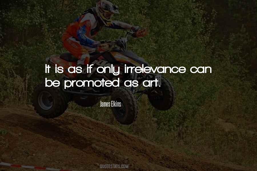 Quotes About Irrelevance #327737