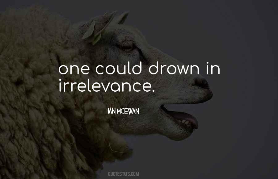 Quotes About Irrelevance #340027