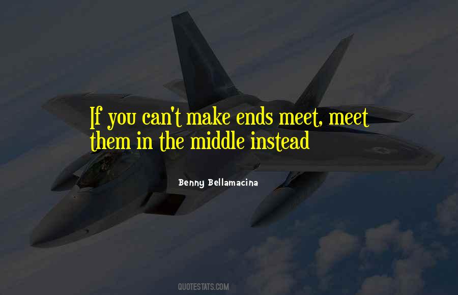 Make Ends Meet Sayings #249623