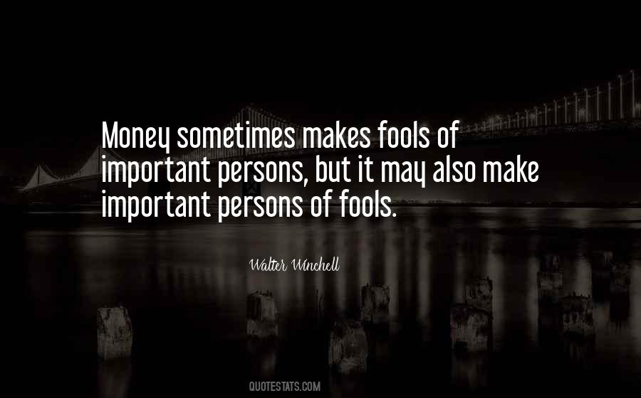 Quotes About Fools And Money #854657