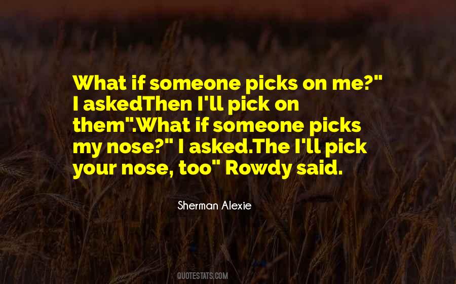 Pick Your Nose Sayings #1124587