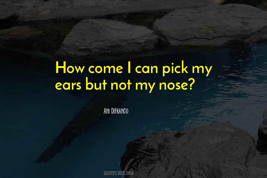 Pick Your Nose Sayings #98871