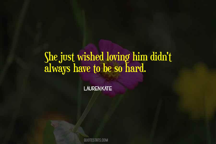 Quotes About Loving Him #629099