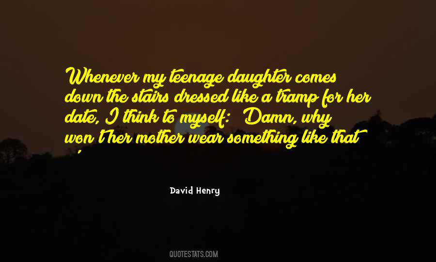 Quotes About Having A Teenage Daughter #1262131