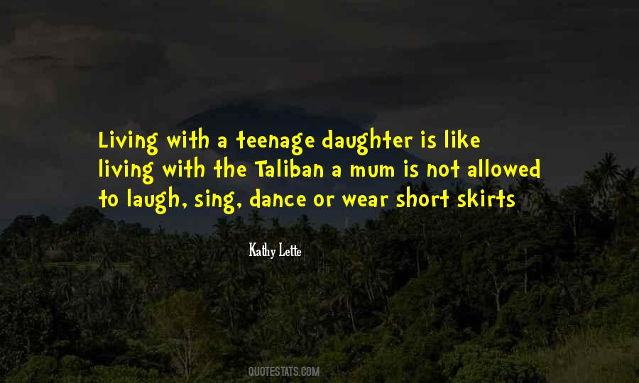 Quotes About Having A Teenage Daughter #756993