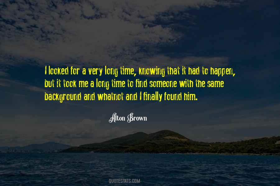 Quotes About Knowing Someone #123694