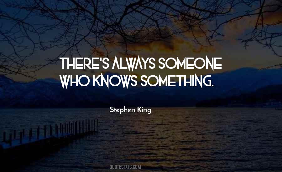 Quotes About Knowing Someone #437551
