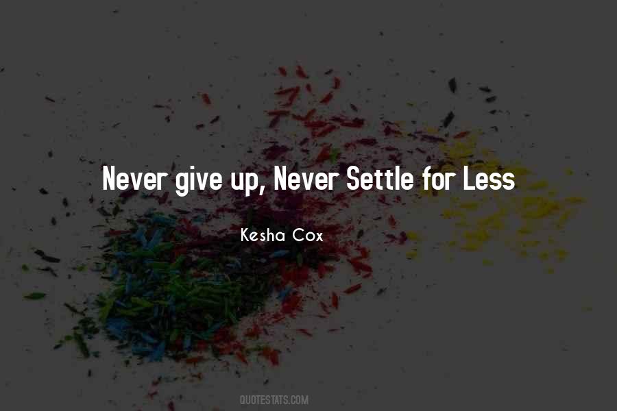 Never Settle Sayings #1057580