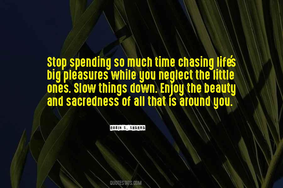 Slow Down Time Sayings #1017034