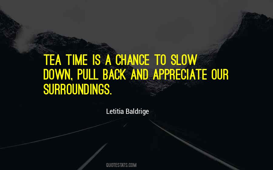Slow Down Time Sayings #81882