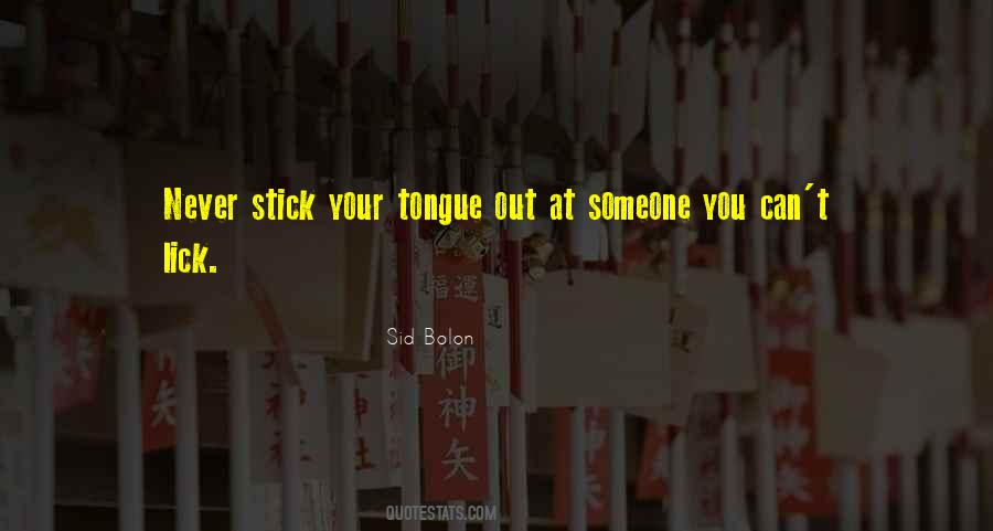 Stick Your Tongue Out Sayings #1158013