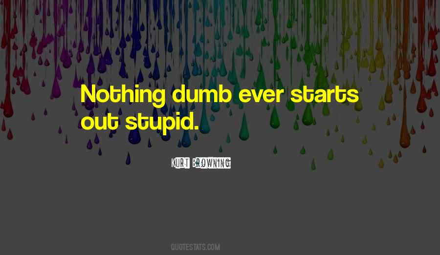 Stupid Dumb Sayings #1438094