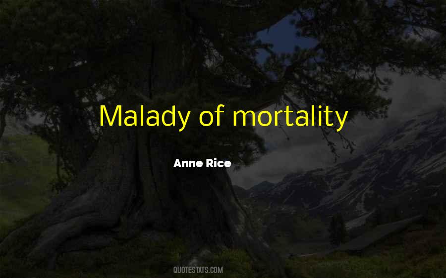 Quotes About Malady #180187