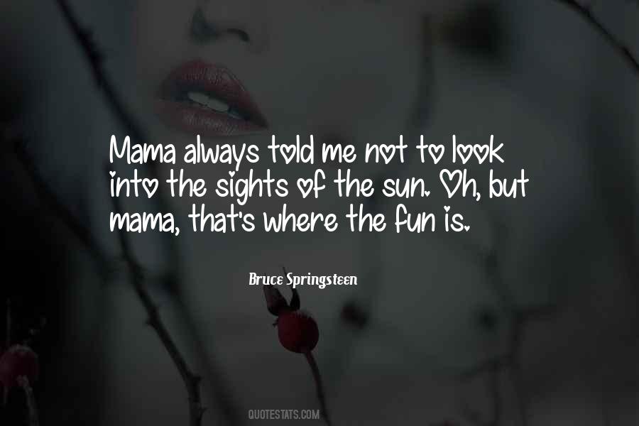 My Mama Told Me Sayings #1643855