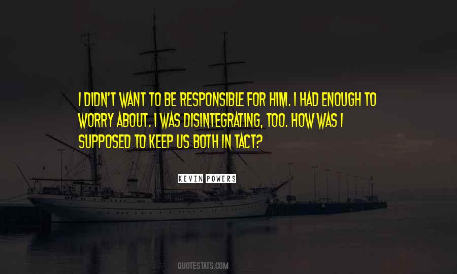 Quotes About I Had Enough #1514688